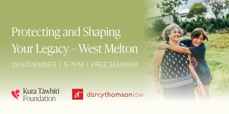Protecting and Shaping your Legacy - West Melton