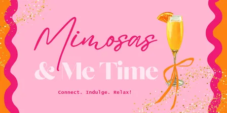 Mimosa & Me Time: Pamper Event!
