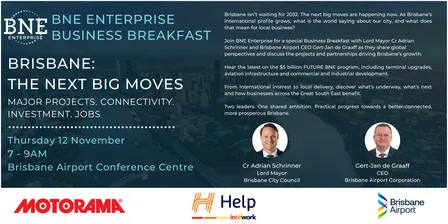 Business Breakfast 12 November - BRISBANE: THE NEXT BIG MOVES - Lord Mayor Adrian Schrinner & Brisbane Airport CEO Gert-Jan de Graaff