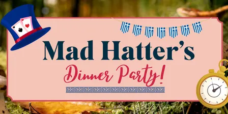Madhatter's Dinner Party!
