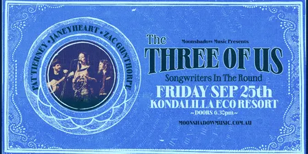 'THE THREE OF US' - Pat Tierney, Janeyheart & Zac Gunthorpe (KONDALILLA ECO RESORT)