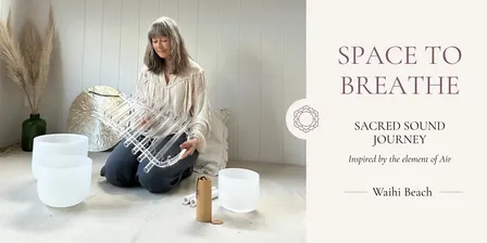 Sacred Sound Journey: Space to Breathe | Waihi Beach
