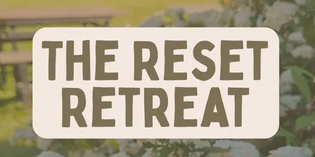 The Reset Retreat 15th-17th Oct 2026