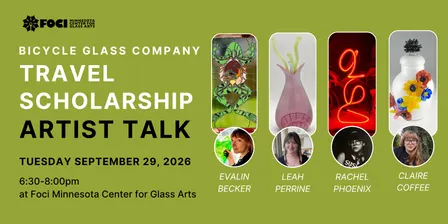 Artist Talk for 2026 Regional Glass Artist Travel Scholarship Recipients