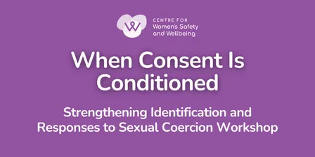 When Consent Is Conditioned: Strengthening Identification and Responses to Sexual Coercion Workshop