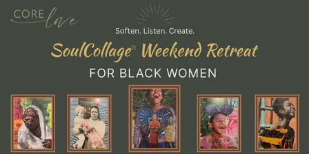 SoulCollage® Weekend Retreat for Black Women