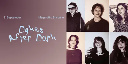 Dykes after Dark (Magandjin, Brisbane)