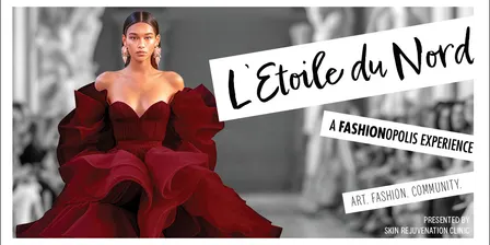 L’Etoile du Nord: A Fashionopolis Experience