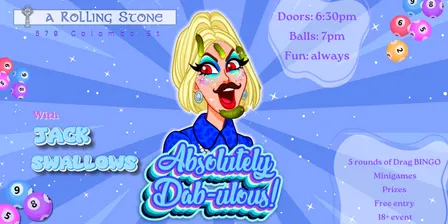 Absolutely Dab-ulous! Drag Bingo With Jack Swallows.