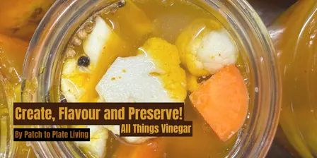 Create, Flavour and Preserve! (All Things Vinegar) - 08.05.27
