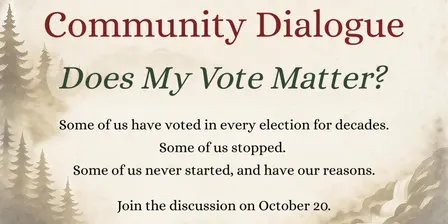 Community Dialogue: Does My Vote Matter?
