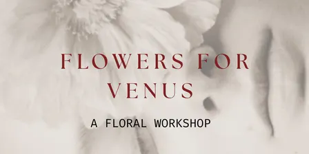 Flowers for Venus
