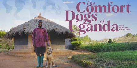The Comfort Dogs of Uganda - Free Screening + Q&A