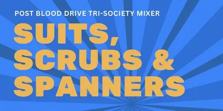 SUMS x SULS x SUEUA Present: Suits, Scrubs & Spanners
