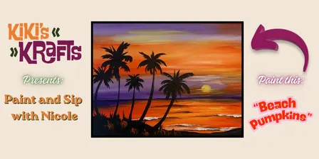 "Beach Pumpkins" Paint and Sip with Nicole