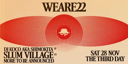 WE ARE 22 with Slum Village, DJ Koco and more...