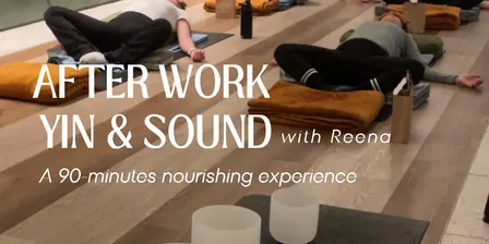 After Work Yin & Sound with Reena