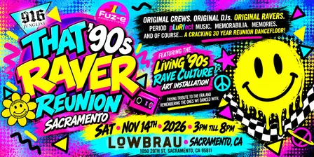 THAT '90S RAVER REUNION SACRAMENTO