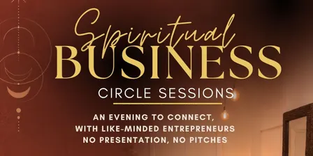 The Spiritual Business Circle Evening Session