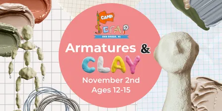 Camp SCRAP: Armatures & Clay • YCS • Ages 12-15