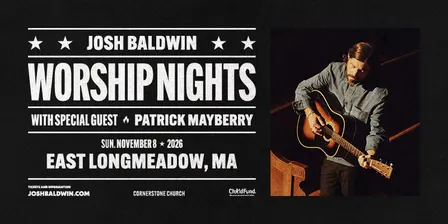 Worship Nights Tour with Josh Baldwin (East Longmeadow, MA)