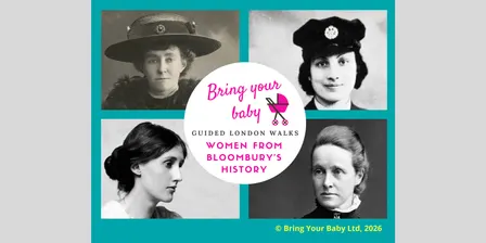 BRING YOUR BABY GUIDED LONDON WALK: Women from Bloomsbury's History