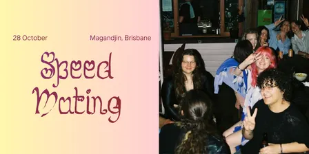 Speed Mating Night 2 (Magandjin, Brisbane) presented by MELT. n