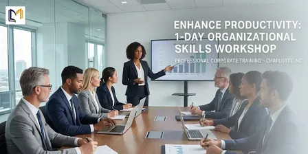 Enhance Productivity: 1-Day Organizational Skills Workshop – Charlotte, NC