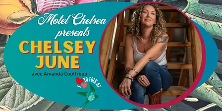 CHELSEY JUNE avec Artiste invité | Spécial Guest Amanda Cottreau