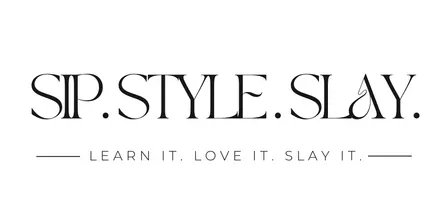 Sip, Style, Slay - BLOOMED