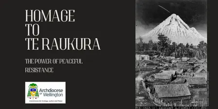 Homage to Te Raukura: The Power of Peaceful Resistance