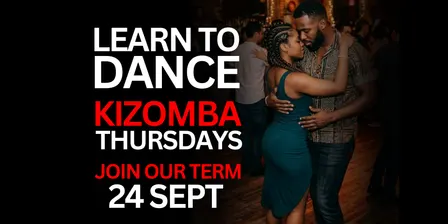 Learn To Dance - Kizomba Thursdays - Join our Term 24 Sept
