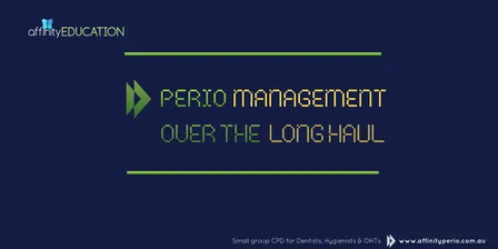 Perio Management Over The Long Haul