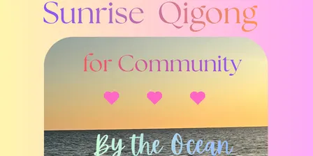 Sunrise Qigong Movements by the Ocean. Community Free Event