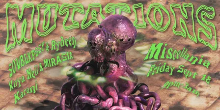 MUTATIONS feat. SOVBLKPSSY b2b Rydeen, MIRASIA b2b Kuya Neil, Karani
