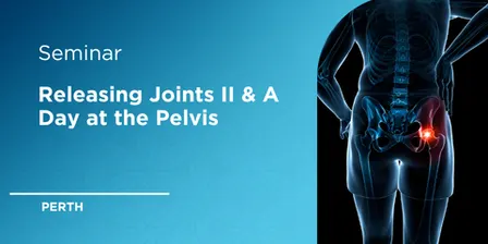Releasing Joints II & A Day at the Pelvis - Perth 2027