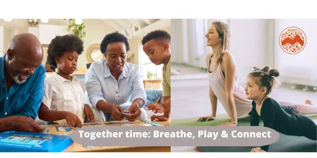 Together Time: Breathe, Play & Connect