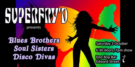 Superfry'd presents Blues Brothers, Soul Sisters, Disco Divas