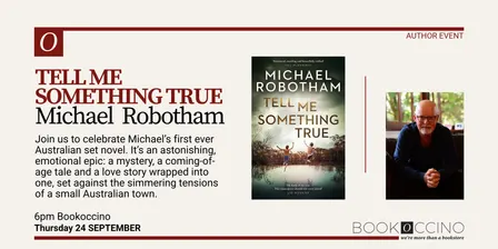 Michael Robotham: Tell Me Something True
