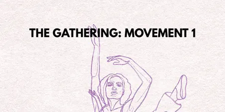 THE GATHERING: MOVEMENT 1