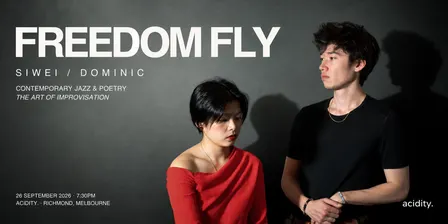 FREEDOM FLY | Contemporary Jazz & Poetry — Siwei Wong & Dominic Nguyen