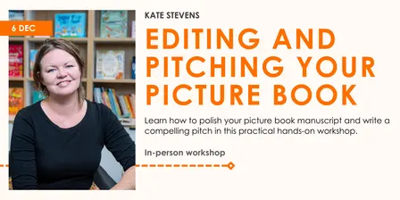 Editing and Pitching Your Picture Book with Kate Stevens