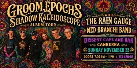 Groom Epoch 'Shadow Kaleidoscope' Album Tour w/ The Lenore’s and Rain Gauge @ Dissent