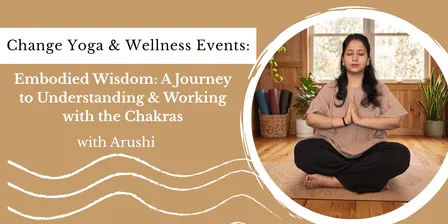 Embodied Wisdom: A Journey to Understanding & Working with the Chakras