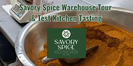 Savory Spice Warehouse Tour & Test Kitchen Tasting
