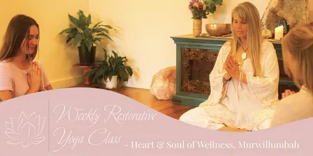 Weekly Restorative Yoga Classes - Heart & Soul of Wellness
