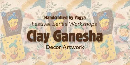 Clay Ganesha - Festive Series Workshop