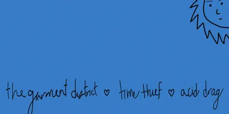 The Garment District / Time Thief / Acid Drag