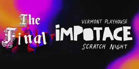 The Final I.M.P.O.T.A.C.E Scratch Night