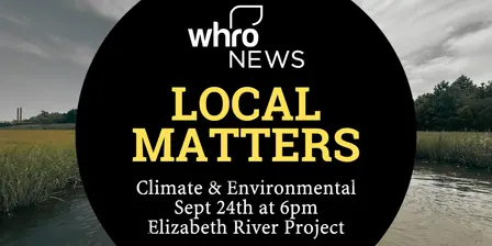 WHRO Local Matters: Climate & Environmental